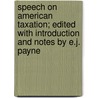 Speech on American Taxation; Edited with Introduction and Notes by E.J. Payne door Iii Burke Edmund
