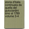 Storia D'Italia Continuata Da Quella del Guicciardini Sino Al 1789 Volume 3-4 by Carlo Giuseppe Guglielmo Botta