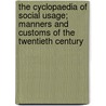 The Cyclopaedia of Social Usage; Manners and Customs of the Twentieth Century by Helen Lefferts Roberts