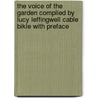 The Voice Of The Garden Complied By Lucy Leffingwell Cable Bikle With Preface by GeorgeW. cable