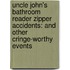Uncle John's Bathroom Reader Zipper Accidents: And Other Cringe-Worthy Events
