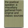the Poetical Speaker; a Miscellany Gathered from Original and Classic Sources door John Berry Alden