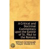 A Critical And Doctrinal Commentary Upon The Epistle Of St. Paul To The Romans door William Greenough Thaye Shedd