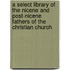 A Select Library of the Nicene and Post-Nicene Fathers of the Christian Church