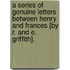 A Series Of Genuine Letters Between Henry And Frances [By R. And E. Griffith].