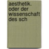 Aesthetik. oder der Wissenschaft des Sch by Friedrich Theodor Vischer