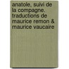 Anatole, Suivi De La Compagne. Traductions De Maurice Remon & Maurice Vaucaire door Maurice Vaucaire