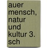 Auer Mensch, Natur und Kultur 3. Sch door Silke Braun