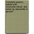 Complete Poems; Edited with Memorial-Introd. and Notes by Alexander B. Grosart