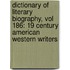 Dictionary of Literary Biography, Vol 186: 19 Century American Western Writers