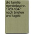 Die Familie Mendelssohn. 1729-1847: Nach Briefen Und Tageb