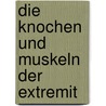 Die Knochen und Muskeln der Extremit door Max Fürbringer