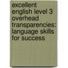 Excellent English Level 3 Overhead Transparencies: Language Skills for Success door Mary Ann Maynard