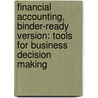 Financial Accounting, Binder-Ready Version: Tools For Business Decision Making door Paul D. Kimmel