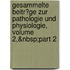 Gesammelte Beitr�Ge Zur Pathologie Und Physiologie, Volume 2,&Nbsp;Part 2