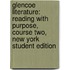 Glencoe Literature: Reading With Purpose, Course Two, New York Student Edition