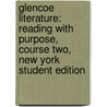 Glencoe Literature: Reading With Purpose, Course Two, New York Student Edition door McGraw-Hill