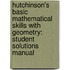 Hutchinson's Basic Mathematical Skills With Geometry: Student Solutions Manual