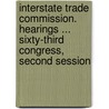 Interstate Trade Commission. Hearings ... Sixty-Third Congress, Second Session by United States. Congress. House Commerce