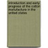 Introduction and Early Progress of the Cotton Manufacture in the United States
