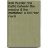 Iron Thunder: The Battle Between the Monitor & the Merrimac: A Civil War Novel by Avi