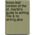 Loose-leaf Version Of The St. Martin's Guide To Writing 10e & Re: Writing Plus