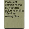 Loose-leaf Version Of The St. Martin's Guide To Writing 10e & Re: Writing Plus door Rise B. Axelrod