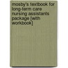 Mosby's Textbook For Long-Term Care Nursing Assistants Package [With Workbook] by Sheila A. Sorrentino