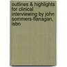 Outlines & Highlights For Clinical Interviewing By John Sommers-Flanagan, Isbn door Cram101 Textbook Reviews