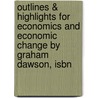 Outlines & Highlights For Economics And Economic Change By Graham Dawson, Isbn by Cram101 Textbook Reviews