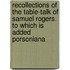 Recollections of the Table-Talk of Samuel Rogers. to Which Is Added Porsoniana
