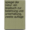 Spiegel Der Natur: Ein Lesebuch Zur Belehrung Und Unterhaltung, Zweite Auflage door Gotthilf Heinrich Von Schubert