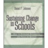 Sustaining Change In Schools: How To Overcome Differences And Focus On Quality door Daniel Johnson