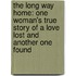 The Long Way Home: One Woman's True Story Of A Love Lost And Another One Found