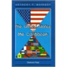 The United States and the Caribbean: Challenges of an Asymetrical Relationship by Anthony P. Maingot