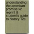 Understanding the American Promise V2 Reprint & Student's Guide to History 12e
