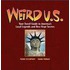 Weird U.S.: Your Travel Guide To America's Local Legends And Best Kept Secrets