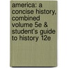 America: A Concise History, Combined Volume 5e & Student's Guide to History 12e door Rebecca Edwards