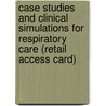 Case Studies and Clinical Simulations for Respiratory Care (Retail Access Card) door James R. Sills