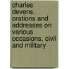 Charles Devens. Orations and Addresses on Various Occasions, Civil and Military door Devens Charles 1820-1891