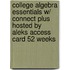 College Algebra Essentials W/ Connect Plus Hosted by Aleks Access Card 52 Weeks