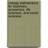 College Mathematics for Business, Economics, Life Sciences, and Social Sciences