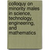 Colloquy on Minority Males in Science, Technology, Engineering, and Mathematics by Norman L. Fortenberry