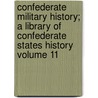 Confederate Military History; A Library of Confederate States History Volume 11 door Clement Anselm Evans
