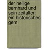 Der Heilige Bernhard Und Sein Zeitalter: Ein Historisches Gem door August Neander