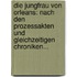 Die Jungfrau Von Orleans: Nach Den Prozessakten Und Gleichzeitigen Chroniken...