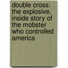 Double Cross: The Explosive, Inside Story of the Mobster Who Controlled America door Sam Giancana