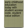Early Childhood Education Today with Student Access Code, Student Value Edition by George S. Morrison