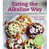 Eating the Alkaline Way: Recipes for a Well-Balanced Honestly Healthy Lifestyle