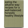 Eating the Alkaline Way: Recipes for a Well-Balanced Honestly Healthy Lifestyle by Vicki Edgson